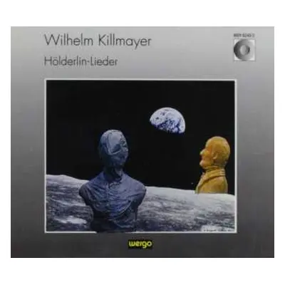 2CD Wilhelm Killmayer: Hölderlin-Lieder