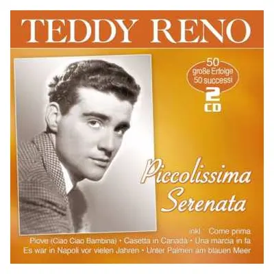 2CD Teddy Reno: Piccolissima Serenata: 50 Erfolge