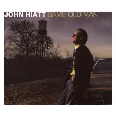 CD John Hiatt: Same Old Man