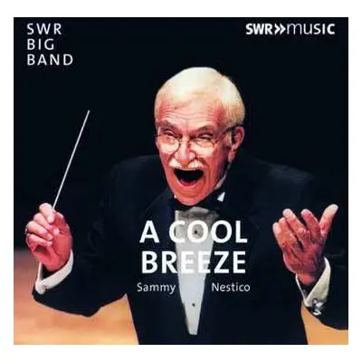 CD SWR Big Band: A Cool Breeze With Sammy Nestico