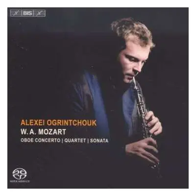 SACD Wolfgang Amadeus Mozart: Oboe Concerto / Quartet / Sonata