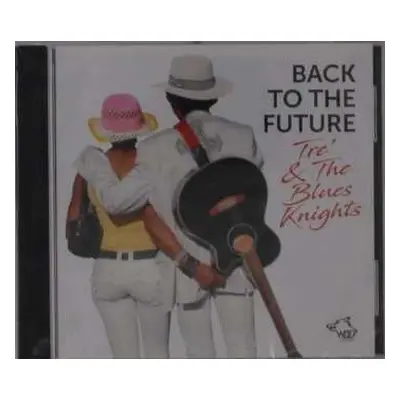 CD Tré & The Blueknights: Back To The Future