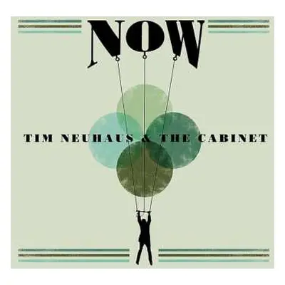 LP Tim Neuhaus & The Cabinet: Now