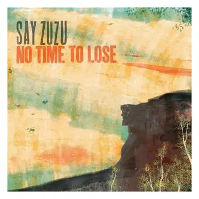 CD Say Zuzu: No Time To Lose