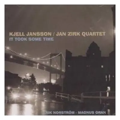 CD Kjell Jansson/Jan Zirk Quartet: It Took Some Time