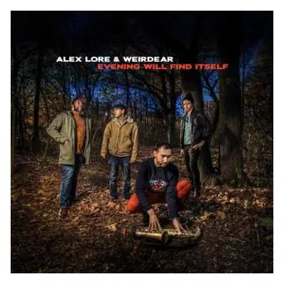 CD Alex Lore & Weirdear: Evening Will Find Itself