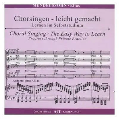 2CD Felix Mendelssohn-Bartholdy: Chorsingen Leicht Gemacht - Felix Mendelssohn: Elias (alt)