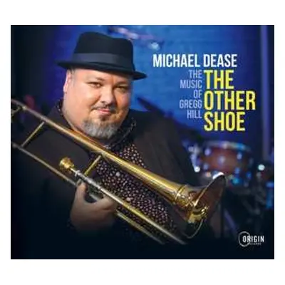 CD Michael Dease: The Other Shoe (The Music Of Gregg Hill) DIGI