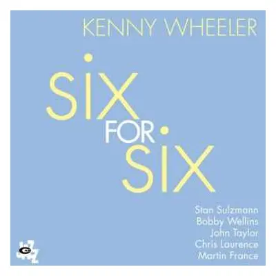 CD Kenny Wheeler: Six For Six