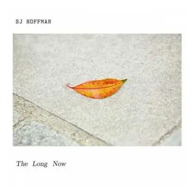 LP SJ Hoffman: The Long Now