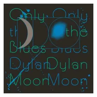 LP Dylan Moon: Only The Blues