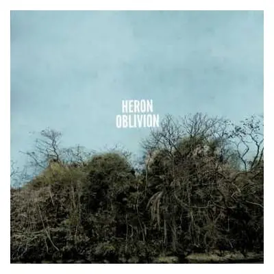 LP Heron Oblivion: Heron Oblivion