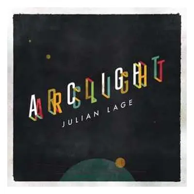 LP Julian Lage: Arclight