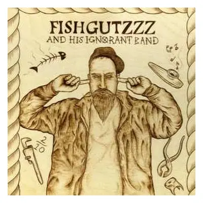 LP Fishgutzzz: Fishgutzzz And His Ignorant Band