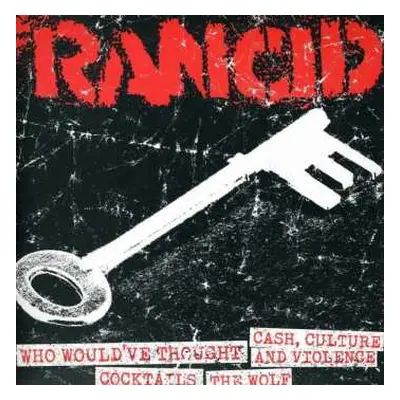 SP Rancid: Who Would've Thought / Cash, Culture And Violence / Cocktails / The Wolf