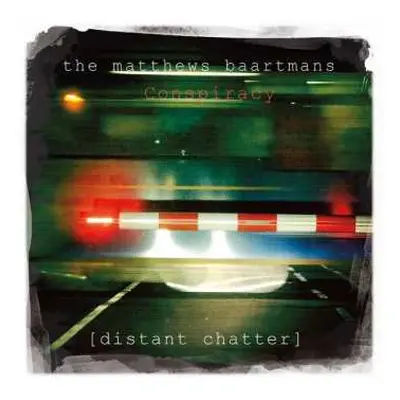 CD The Matthews Baartmans Conspiracy: Distant Chatter