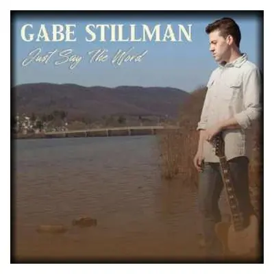 CD Gabe Stillman: Just Say The Word