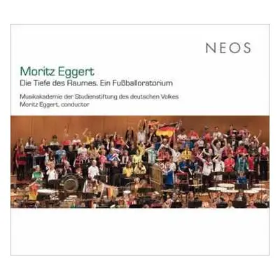 CD Moritz Eggert: Die Tiefe des Raumes. Ein Fußballoratorium