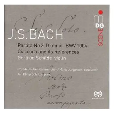 SACD Johann Sebastian Bach: Partita No 2 D Minor BWV 1004; Ciaccona And Its References