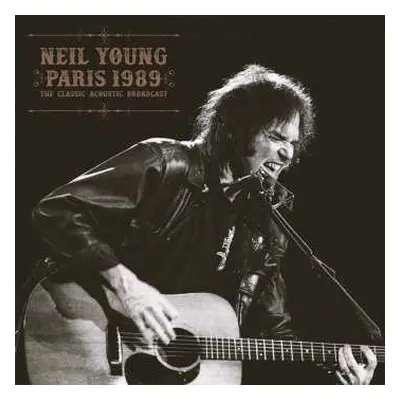 2LP Neil Young: Paris 1989 - The Classic Acoustic Broadcast