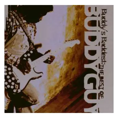 CD Buddy Guy: Buddy's Baddest: The Best Of Buddy Guy