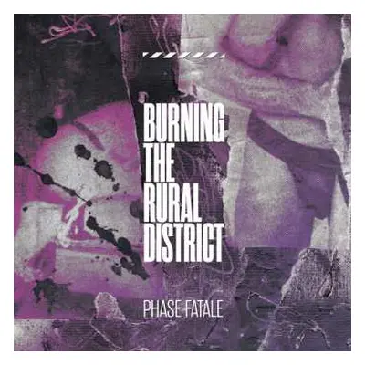 CD Phase Fatale: Burning The Rural District