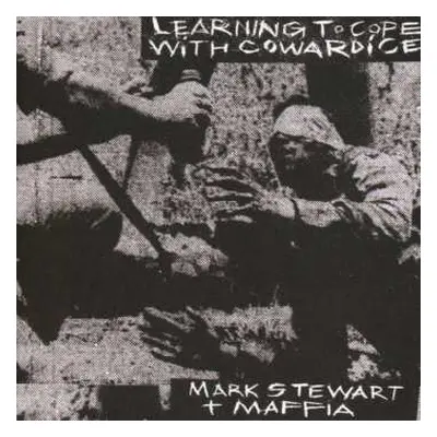 2CD Mark Stewart And The Maffia: Learning To Cope With Cowardice