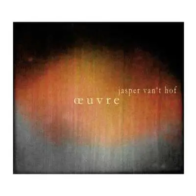 CD Jasper Van't Hof: Œuvre