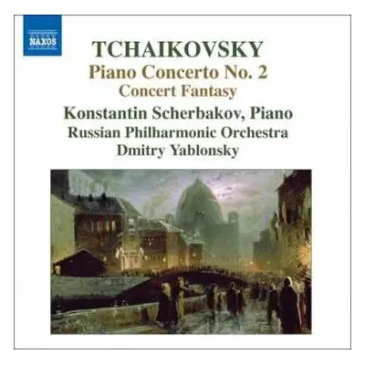 CD Pyotr Ilyich Tchaikovsky: Piano Concerto No. 2 / Concert Fantasy