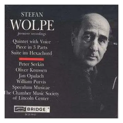 CD Stefan Wolpe: Quintet WIth Voice / Piece In 3 Parts / Suite Im Hexachord