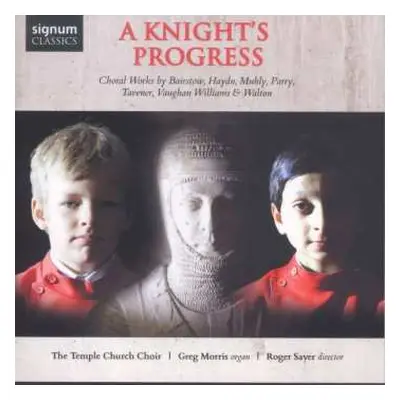 CD Roger Sayer: A Knight's Progress (Choral Works By Bairstow, Haydn, Muhly, Parry, Tavener, Vau