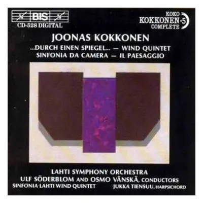 CD Joonas Kokkonen: Durch Einen Spiegel - Wind Quintet - Sinfonia Da Camera - Il Paesaggio