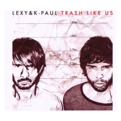 2CD Lexy & K-Paul: Trash Like Us