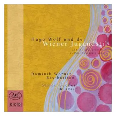 CD Hugo Wolf: Dominik Wörner - Hugo Wolf Und Der Wiener Jugendstil