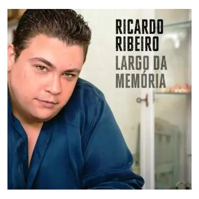 CD Ricardo Ribeiro: Largo Da Memória