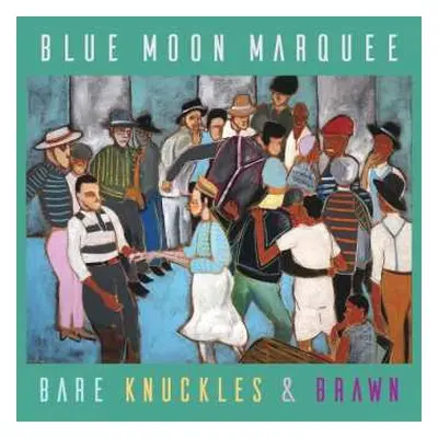 CD Blue Moon Marquee: Bare Knuckles & Brawn