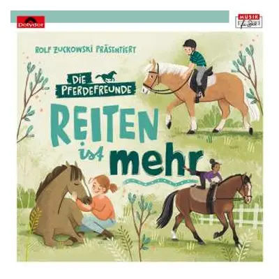 CD Die Alsterfrösche & Das Junge Musical Braunschweig E. V.: Die Pferdefreunde: Reiten Ist Mehr