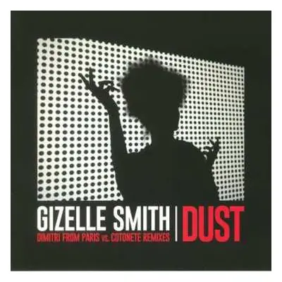 LP Gizelle Smith: Dust (Dimitri From Paris Vs. Cotonete Remixes)