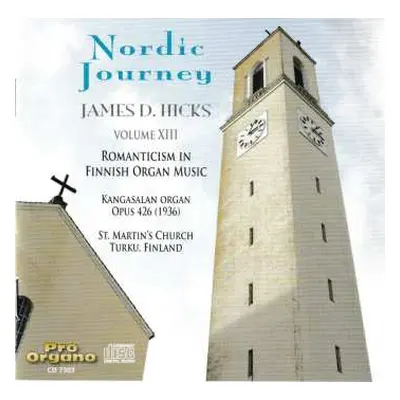 CD Various: James D. Hicks - Nordic Journey Vol.13 "romanticism In Finnish Organ Music"