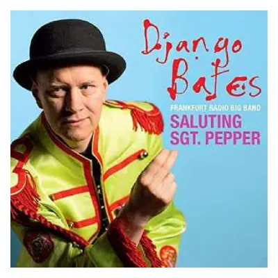 CD Django Bates: Saluting Sgt. Pepper