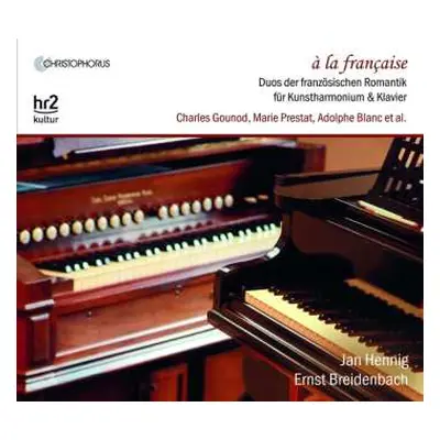 CD Ernst Breidenbach: À la Française: Duos Der Französischen Romantik Für Kunstharmonium & Klavi