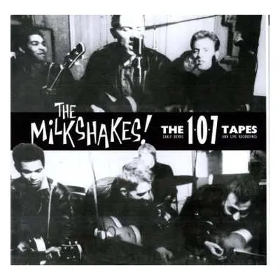 2LP Thee Milkshakes: The 107 Tapes (Early Demos And Live Recordings)