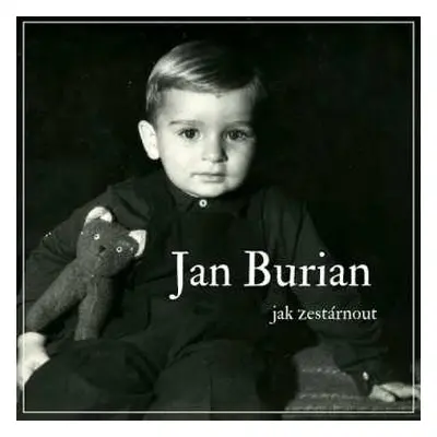 CD Jan Burian: Jak Zestárnout