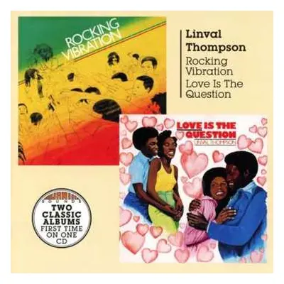 CD Linval Thompson: Rocking Vibration / Love Is The Question