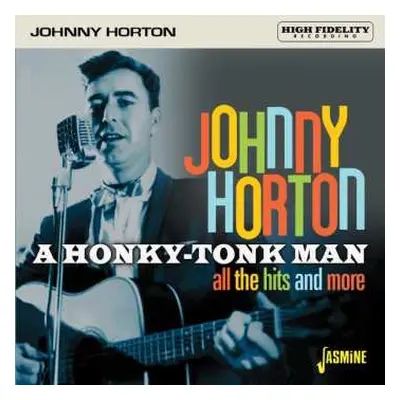 CD Johnny Horton: A Honky-Tonk Man - All The Hits And More