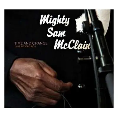 CD Mighty Sam McClain: Time And Change (Last Recordings)