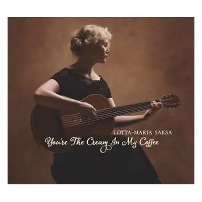 CD Lotta-Maria Saksa: You're The Cream In My Coffee