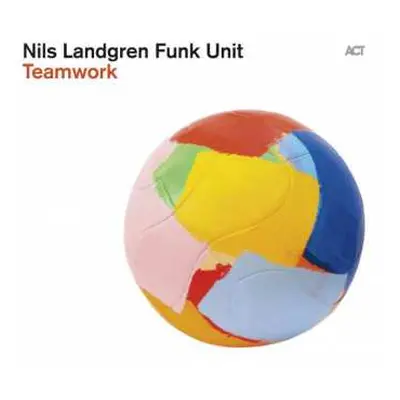 CD Nils Landgren Funk Unit: Teamwork