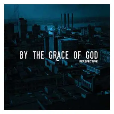 LP By The Grace Of God: Perspective LTD | CLR