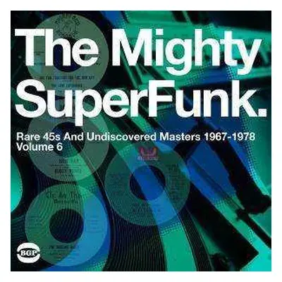 2LP Various: Mighty SuperFunk. Rare 45s And Undiscovered Masters 1967-1978 (Volume 6)